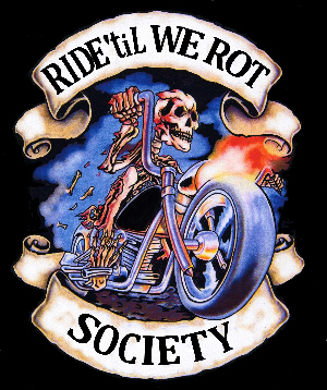 Ride 'til We Rot Society